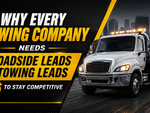 Why Every Towing Company Needs Roadside Leads and Towing Leads to Stay Competitive