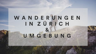 Wanderrouten in Zürich & Umgebung