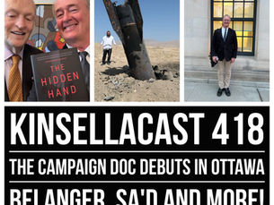 KINSELLACAST 418: The Campaign doc debuts in Ottawa! Plus Belanger, Sa'd, Lilley and Labrador, Starcrawler, Mr. Dinkles and Ho99o9