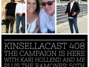 KINSELLACAST 408: The Campaign documentary is here - with Kari Hollend, Ben Mulroney and me, plus lotsa Ramonesy stuff!