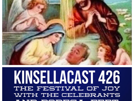 KINSELLACAST 426: The Festival of Joy™ with Belanger, Sa'd and Rockin' Al - plus Bodega, Feet, Loose Lips, Slow Fiction!