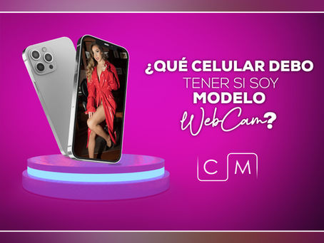 ¿Qué celular debo tener si soy modelo webcam?