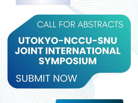 2026 Annual UTokyo-NCCU-SNU Joint International Symposium Call for Abstracts