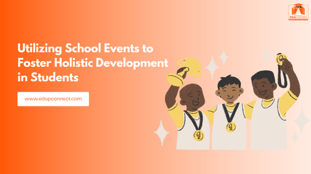 Utilizing School Events to Foster Holistic Development in Students