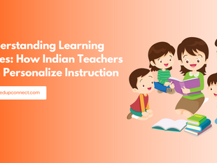 Understanding Learning Styles: How Indian Teachers Can Personalize Instruction