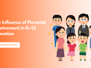 The Influence of Parental Involvement in K–12 Education