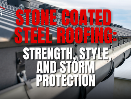Stone Coated Steel Roofing: Strength, Style, and Storm Protection