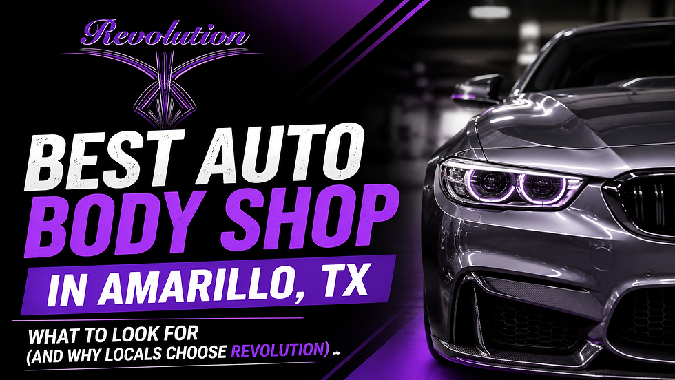 Best Auto Body Shop in Amarillo, TX: What to Look For (And Why Locals Choose Revolution)