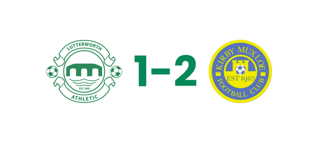REPORT: Atho 1-2 Kirby Muxloe - Lutterworth Athletic