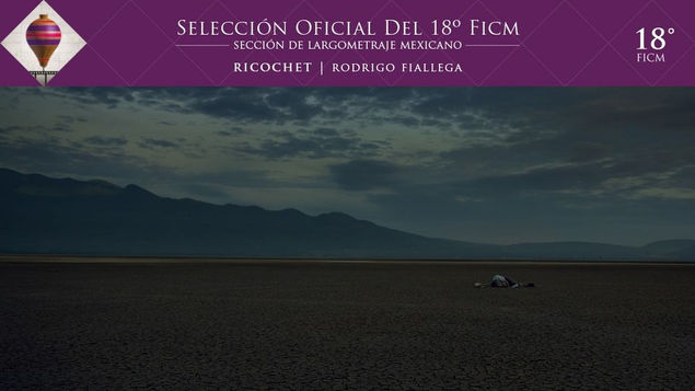 RICOCHET (2020, dir. Rodrigo Fiallega) forma parte de la Sección de Largometraje Mexicano #FICM2020.