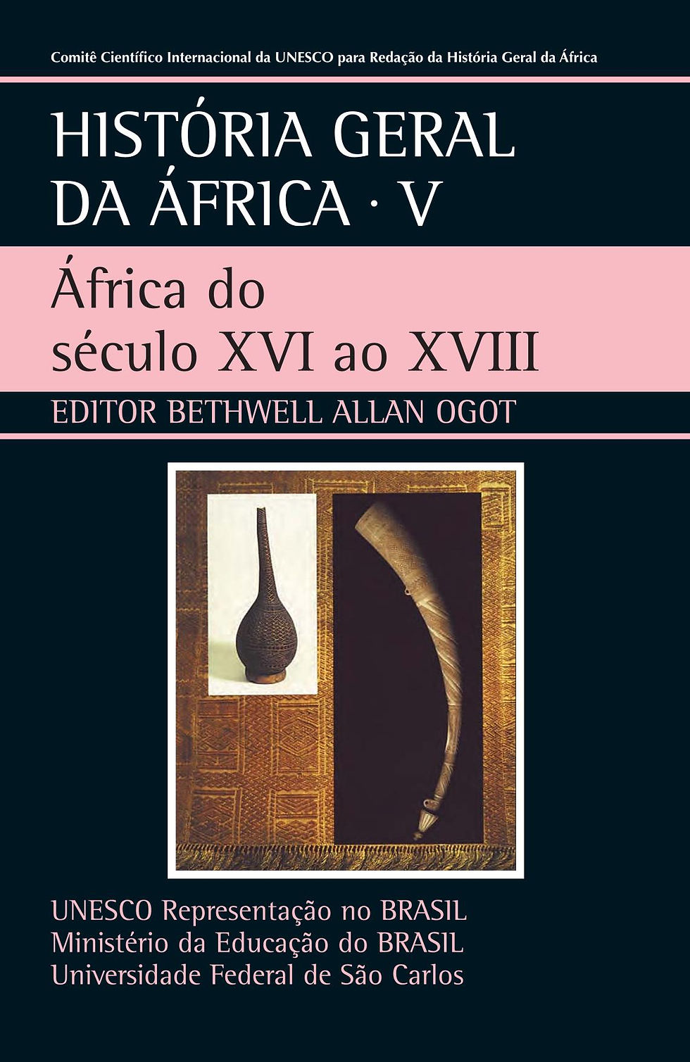 HISTÓRIA GERAL DA ÁFRICA - VOLUME 5: África do século XVI ao XVIII
