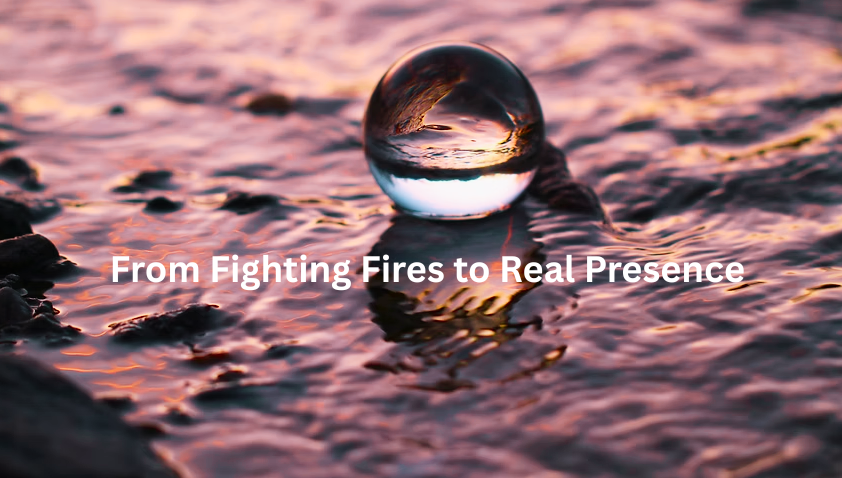 From Firefighting to Real Presence