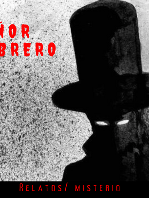 Relatos de Día de Muertos: El señor del sombrero 