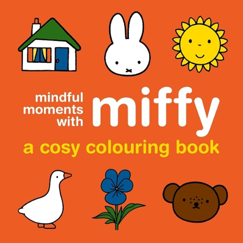Mindful Moments with Miffy A Cosy Colouring Book