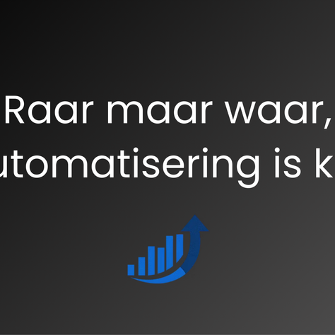 Raar maar waar - automatisering is k_t