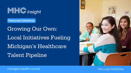 Growing Our Own: Local Initiatives Fueling Michigan’s Healthcare Talent Pipeline