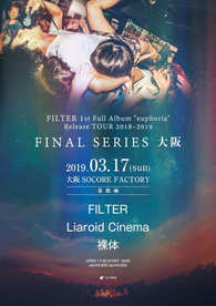 2019.3.17(sun) 大阪SOCORE FACTORY FILTER 1st Full Album "euphoria" Release TOUR 2018-2019 FINAL SERIES 大阪-暴動編-