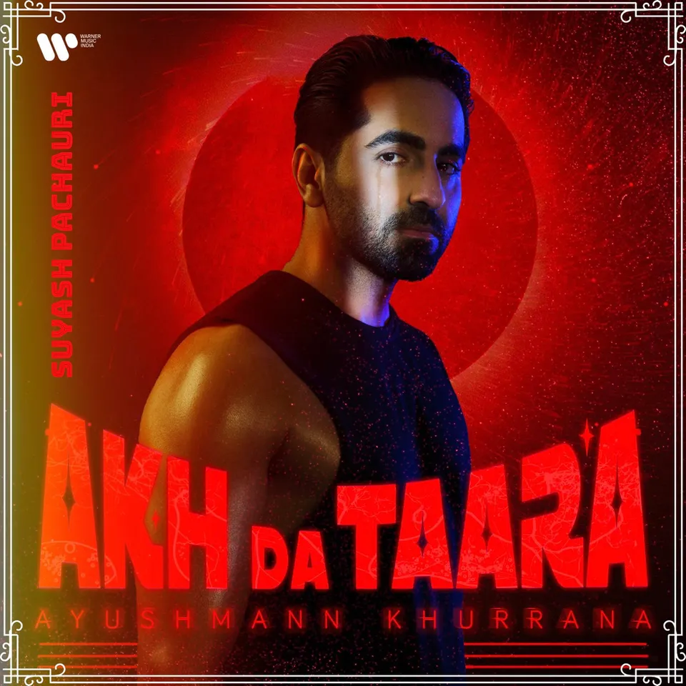 Article illustration: Bollywood Star Ayushmann Khurrana Drops His First Song ‘Akh Da Taara’ with Warner Music India