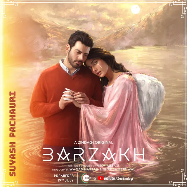 Fawad Khan – Sanam Saeed starrer ‘Barzakh’ set to premiere on Zindagi’s YouTube and ZEE5 on July 19 artwork
