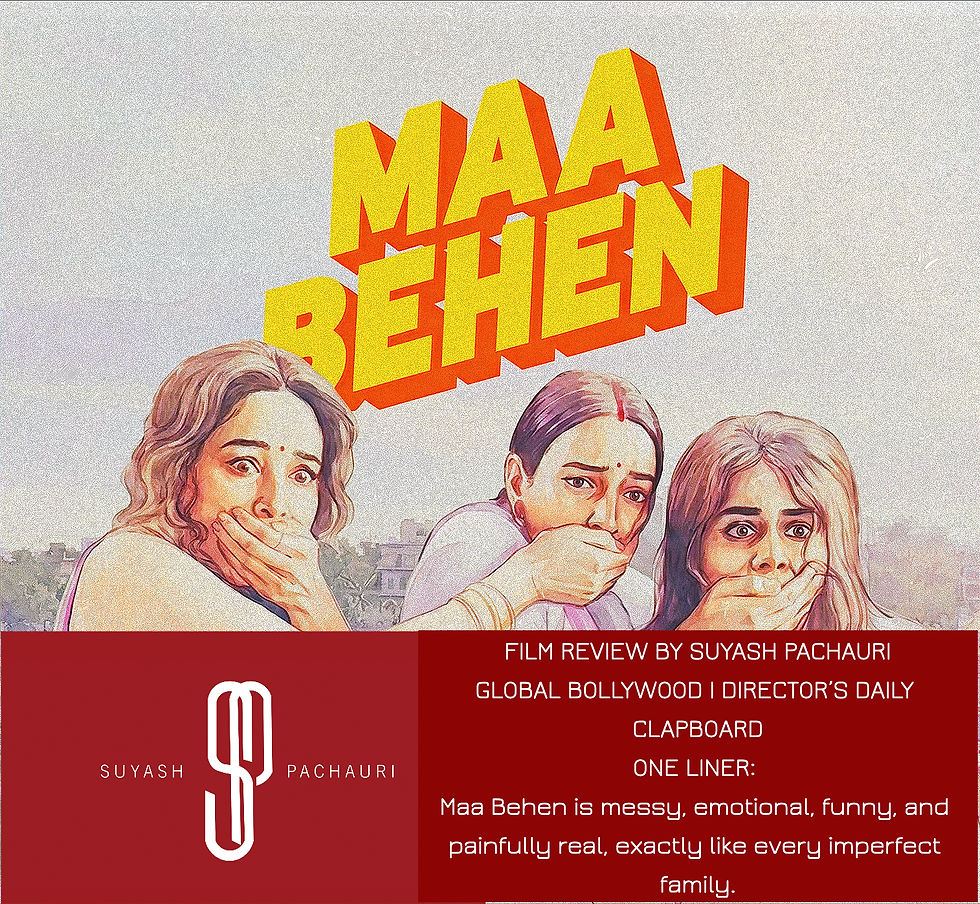 FILM REVIEW: MAA BEHEN [Netflix Film]