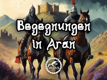 Begegnungen in Aran für dein Pen and Paper Rollenspiel