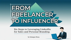 How to Go From Freelancer to Influencer: 6 Steps to Build Your Personal Brand and Boost Sales on LinkedIn