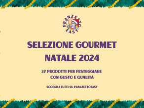 La "Selezione Gourmet Natale 2024" di Pranzetto Easy