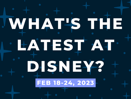 Disney News - Feb 18-24, 2023