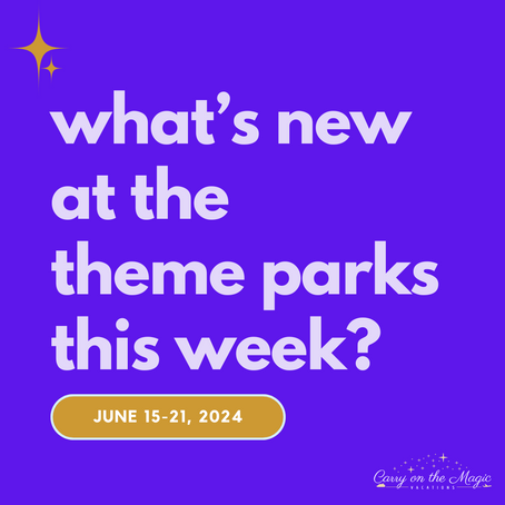 Theme Park News - June 15-21, 2024