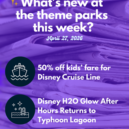 Theme Park News - April 27, 2026