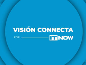 Visión Connecta IT NOW episodio 2: El CIO como agente de cambio