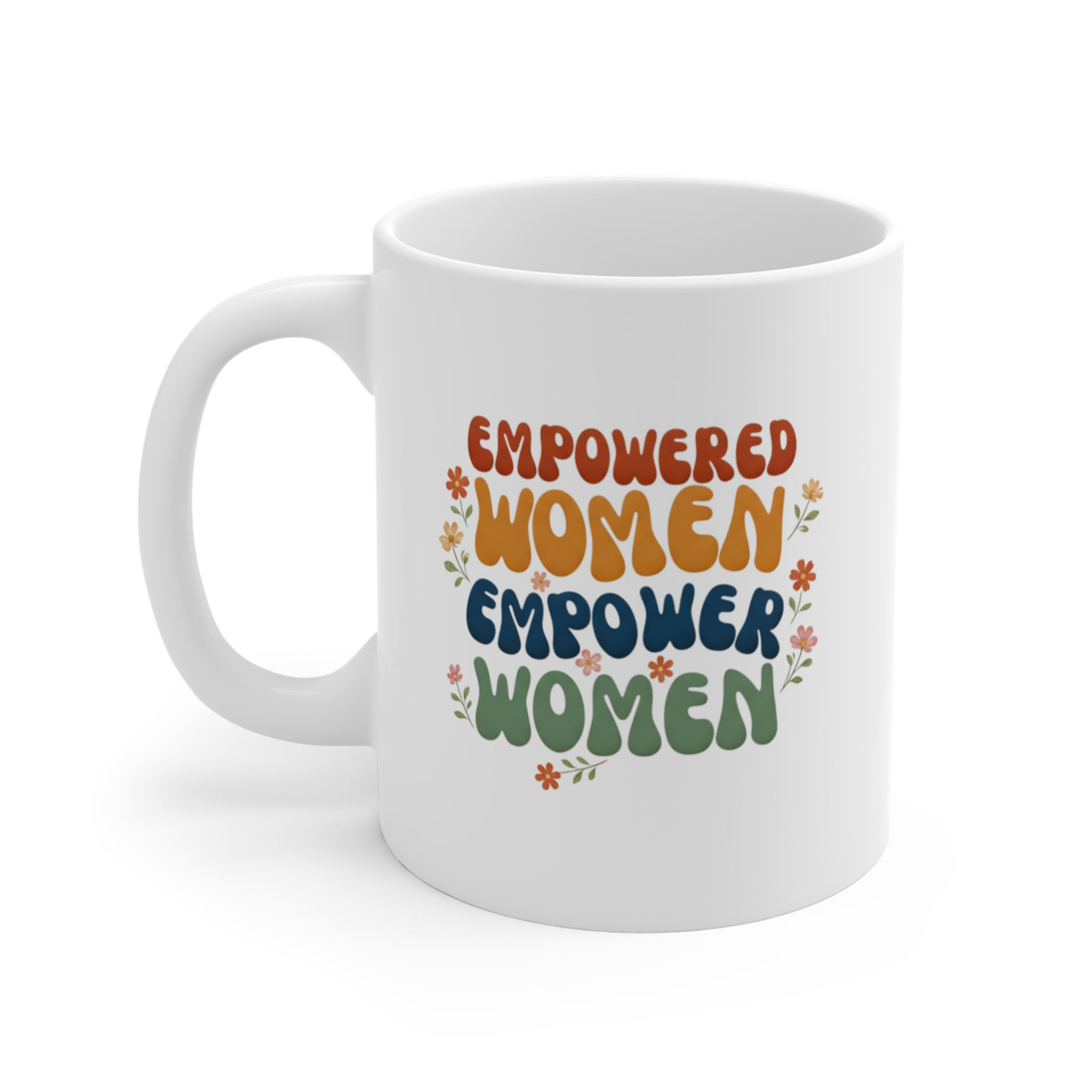 Empowered Women Empower Women Mug – Retro Floral Feminist Coffee Cup (11oz)