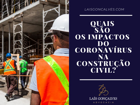 Quais serão os impactos do Coronavírus na Construção Civil?