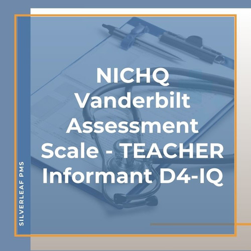NICHQ Vanderbilt Assessment Scale TEACHER Informant D4 Silver Leaf