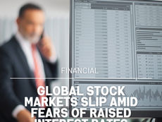 Global Stock Markets Slip Amid Fears of Raised Intrest Rates