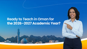 Ready to Teach in Oman for the 2026–2027 Academic Year?
