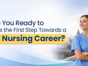 Are You Ready to Take the First Step Towards a UK Nursing Career?