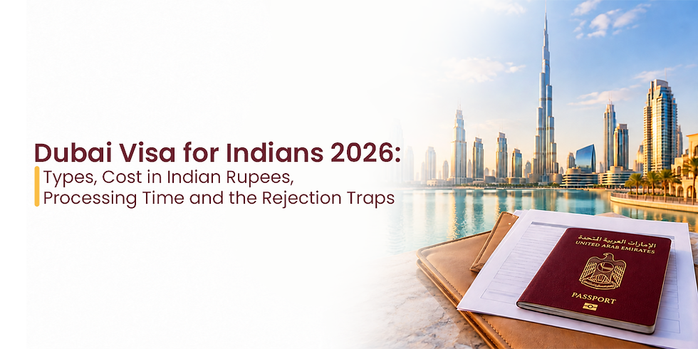 Dubai Visa for Indians 2026: Types, Cost in Indian Rupees, Processing Time and the Rejection Traps