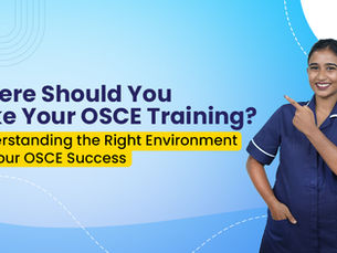 Where Should You Take Your OSCE Training? Understanding the Right Environment for Your OSCE Success