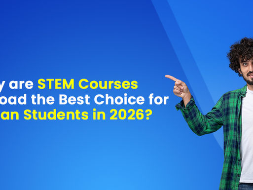 Why Are STEM Courses Abroad the Best Choice for Indian Students in 2026?