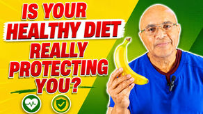 Doctor holding up a banana with the words" Is your healthy diet really protecting you " written across the image