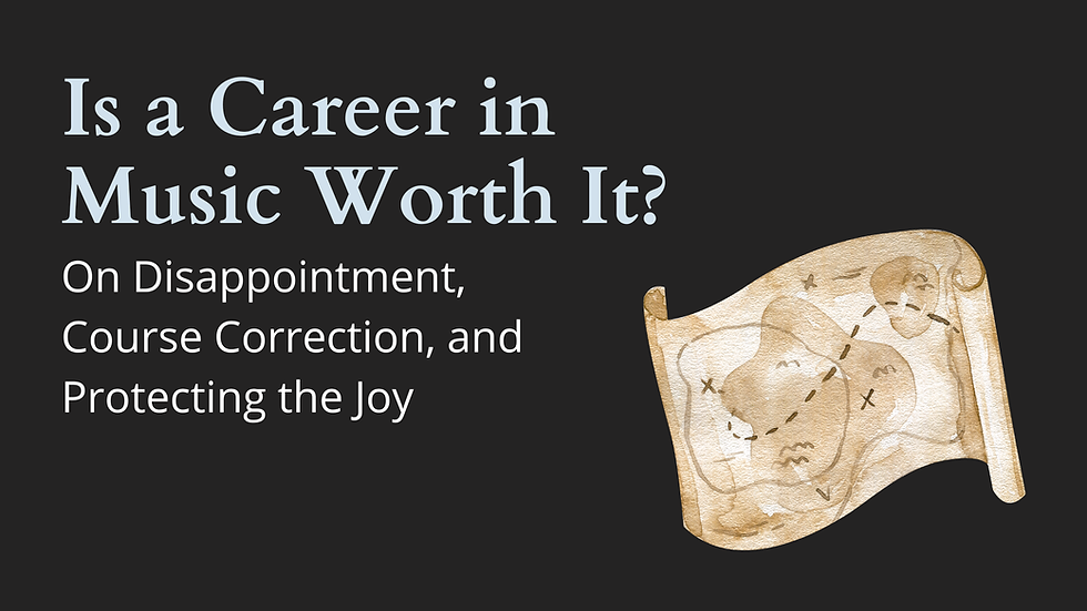 Slide with text Is a Career in Music Worth It? On Disappointment, Course Correction, and Protecting the Joy, plus watercolor  treasure map graphic