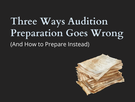 Text reads "Three Ways Audition Preparation Goes Wrong (And How to Prepare Instead)" on a dark background, beside a stack of aged papers.