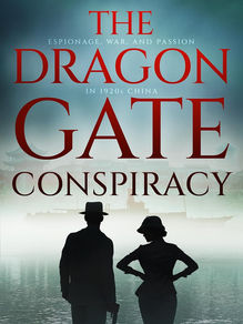 Espionage, War, and Passion in 1920s China - an Editorial Review of "The Dragon Gate Conspiracy"