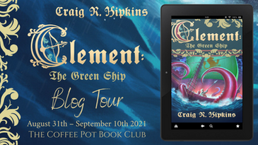 "Clement: The Green Ship" by Craig R. Hipkins - Blog Tour & Book Excerpt