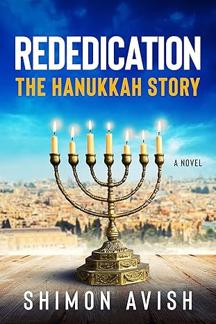 A Relentless Struggle Against Tyranny and Religious Persecution - an Editorial Review of "Rededication, The Hanukkah Story"