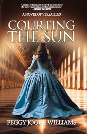 A Village Girl Serving at the Court of the Sun King - an Editorial Review of "Courting the Sun"