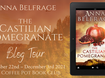 Blog Tour for "The Castilian Pomegranate" by Anna Belfrage