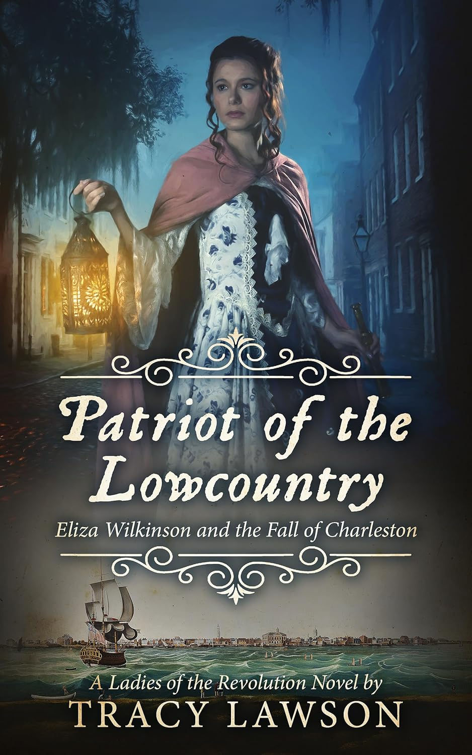 A Ladies of the Revolution Novel - an Editorial Review of "Patriot of the Lowcountry"