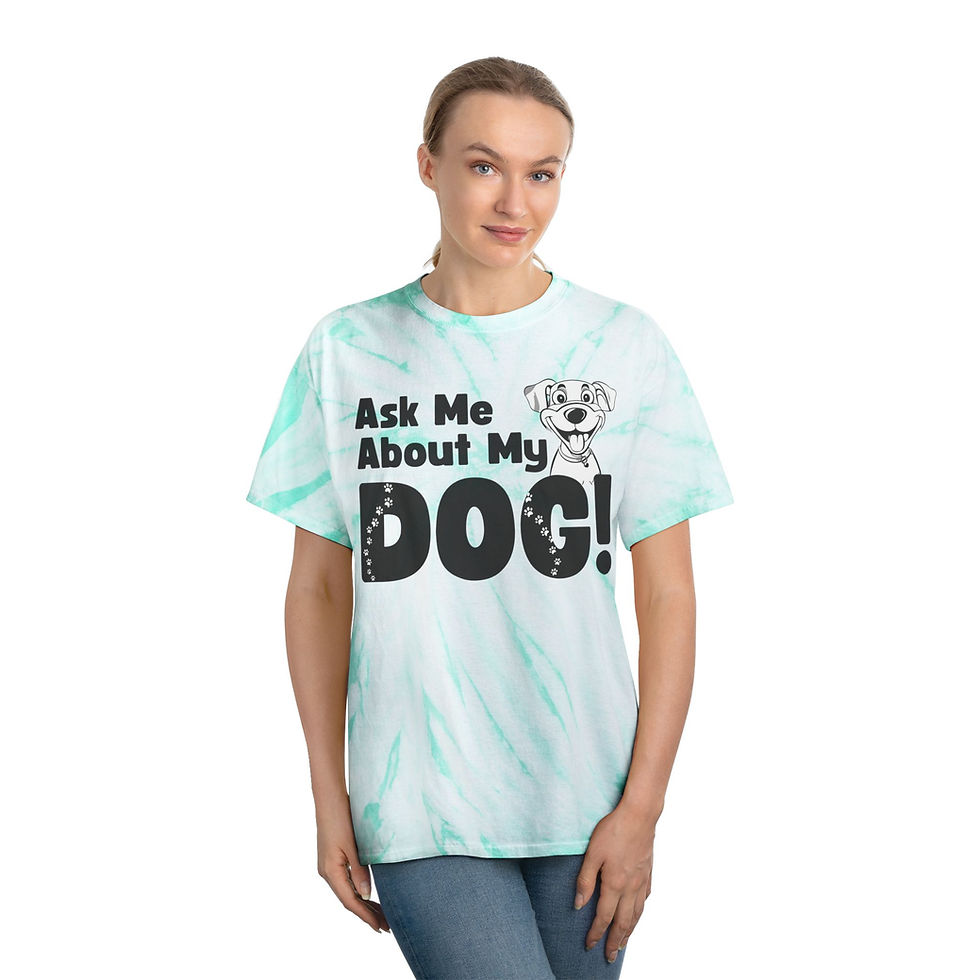 Thumbnail: Tie-Dye "Ask Me About My Dog" T Shirt